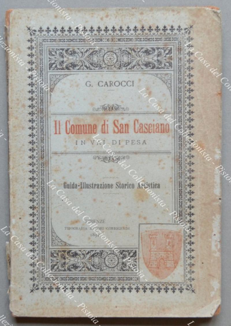 Il Comune di San Casciano in Val di Pesa. Guida - illustrazione Storico-Artistica.