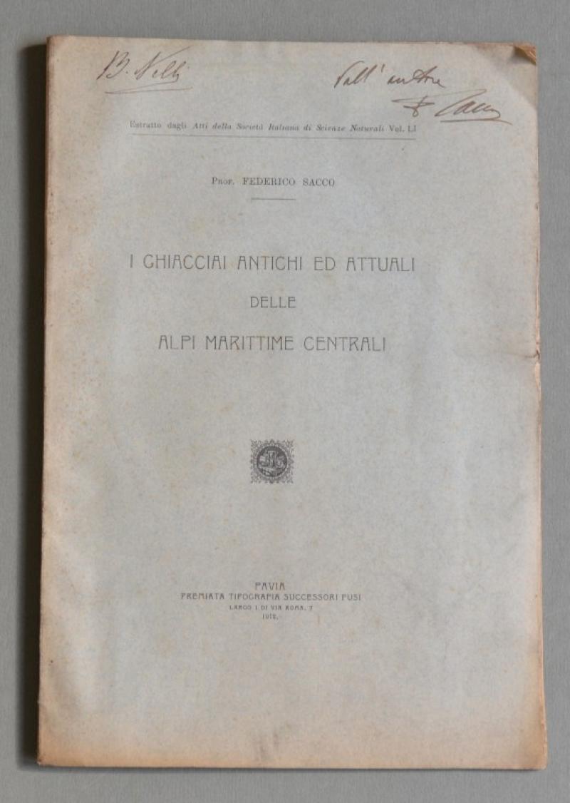 Geologia - Alpi Marittime. SACCO FEDERICO. I ghiacciai antichi ed attuali... Pavia, Fusi, 1912