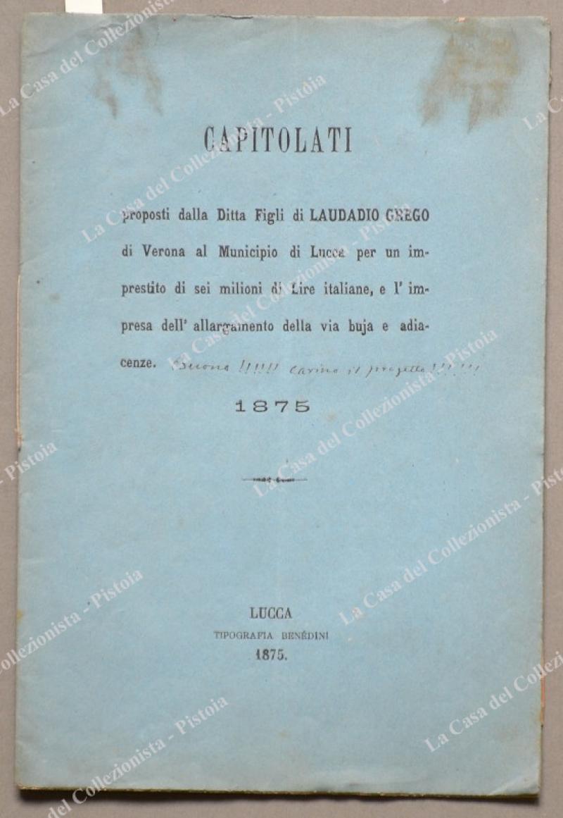 LUCCA. CAPITOLATI proposti dalla Ditta figli di LAUDADIO GREGO di Verona...". Lucca, Tip. Benedini, 1875.