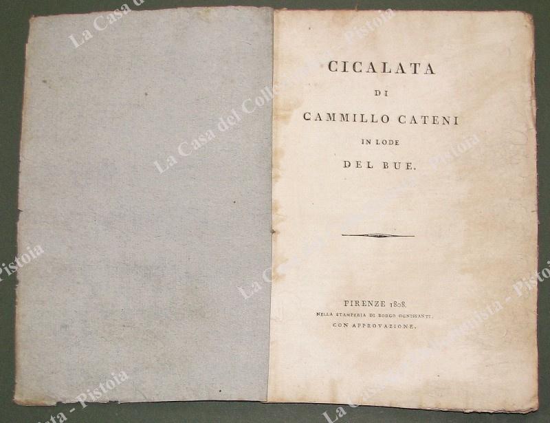 Lingua toscana. CATENI CAMILLO. "CICALATA IN LODE DEL BUE". Firenze, Stamp. di Borgo Ognisanti, 1808
