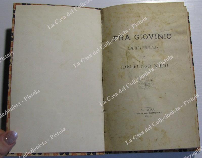 Lucca-Religione. NIERI ILDEFONSO. "FRA GIOVINIO. LEGGENDA PUBBLICATA DA IDELFONSO NIERI". Castelnuovo Garfagnana, A. Rosa, 1892 (Prima ediz.)