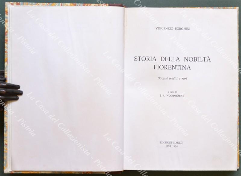 STORIA DELLA NOBILTA’ FIORENTINA. Discorsi inediti o rari.