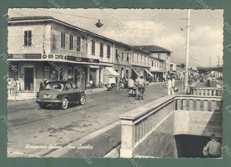 ROSIGNANO SOLVAY, Livorno. Via Aurelia. Cartolina d'epoca viaggiata