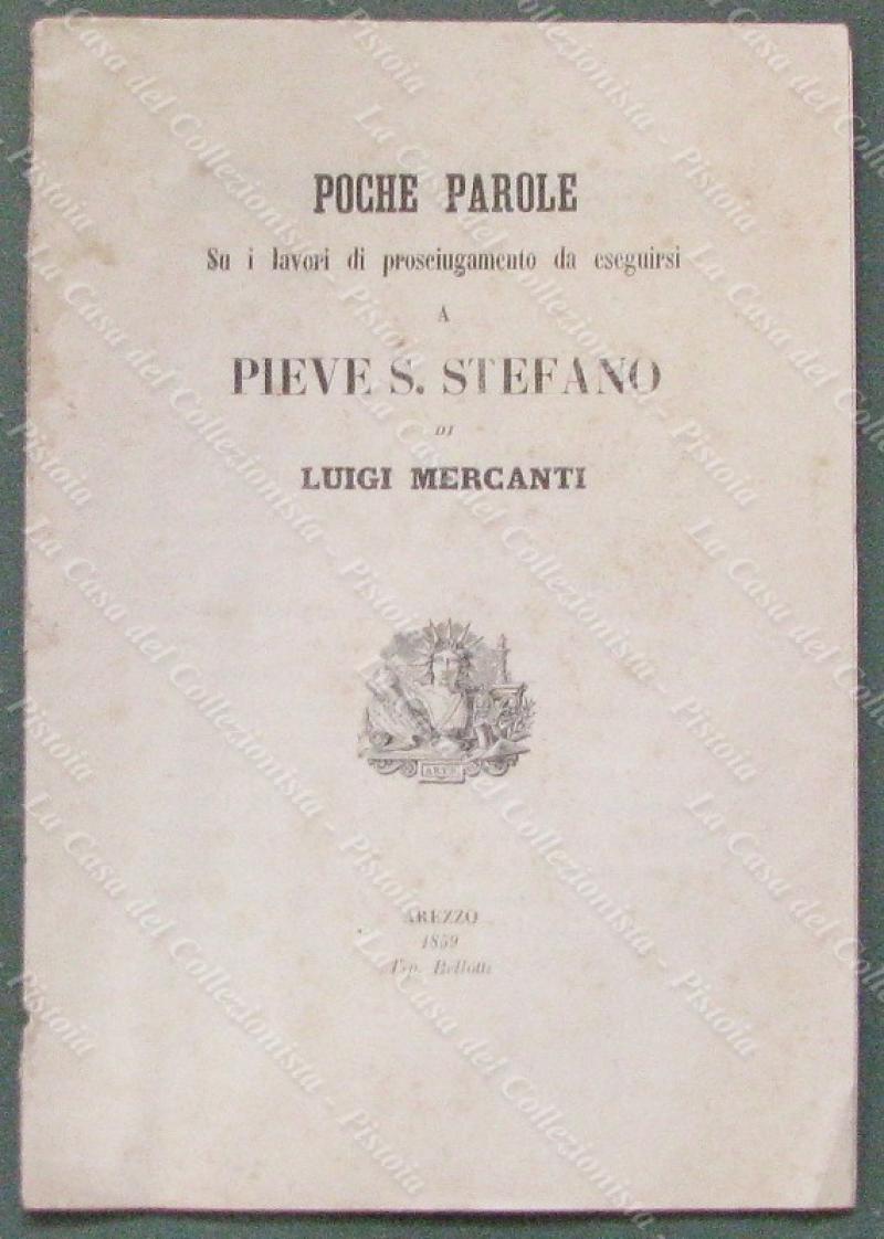 PIEVE S.STEFANO. LUIGI MERCANTI."POCHE PAROLE SU I LAVORI DI PROSCIUGAMENTO...". Arezzo, 1859