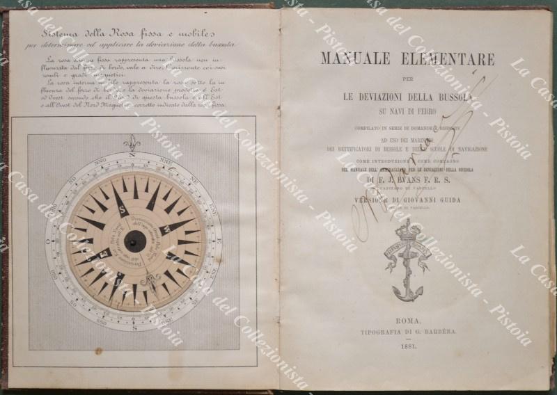 (Bussola) EVANS F.J.. MANUALE ELEMENTARE PER LE DEVIAZIONI DELLA BUSSOLA SU NAVI DI FERRO. Compilato in serie di domande e risposte... Roma, Tip. Barbera, 1881. Molto raro.