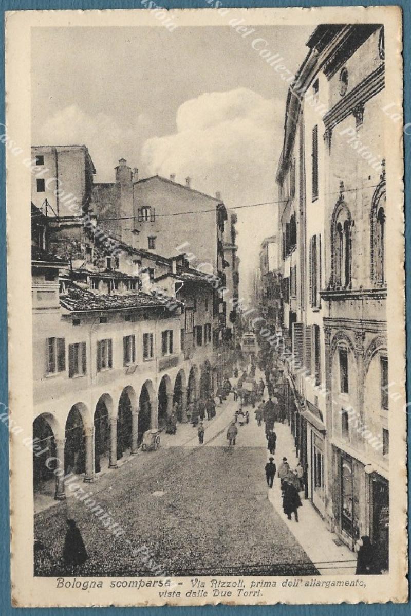 BOLOGNA SCOMPARSA. Via Rizzoli prima dell'allargamento vista dalle Due Torri. Viaggiata nel 1927.