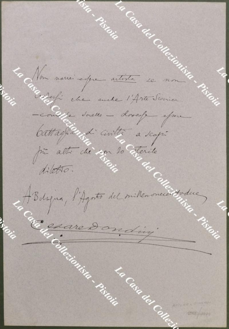 DONDINI CESARE (Torino 1861 – Roma  1922). Attore teatrale italiano “brillante” e  “caratterista”, diresse alcune compagnie, fu  direttore della scuola di S. Cecilia a Roma.