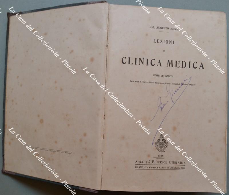 (Medicina) LEZIONI DI CLINICA MEDICA. Edite ed inedite Date nella R. Università di Bologna negli anni scolastici 1905-06 e 1906-07