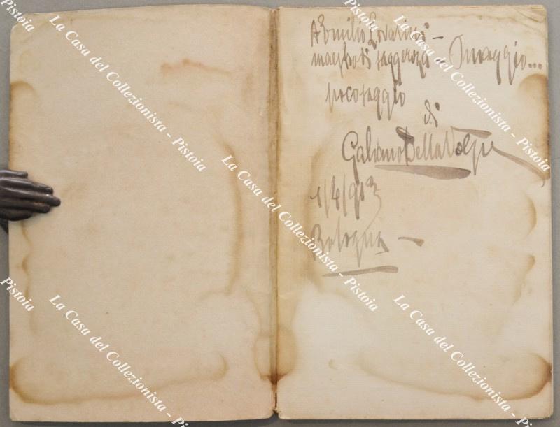 Letteratura. ZANELLI GIANNINO - GALVAN0 DELLA VOLPE. LE AMANTI FOLLI. Poema tragico. Bologna, 1913. Bella dedica. Raro