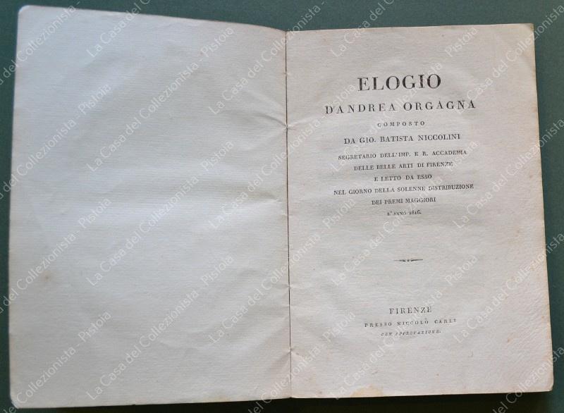 (Arte) NICCOLINI GIO. BATTISTA. ELOGIO D'ANDREA ORCAGNA. Firenze, Carli, 1816