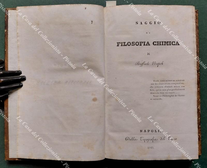 SAGGIO DI FILOSOFIA CHIMICA. Napoli, Tip. Del Tasso, 1843.