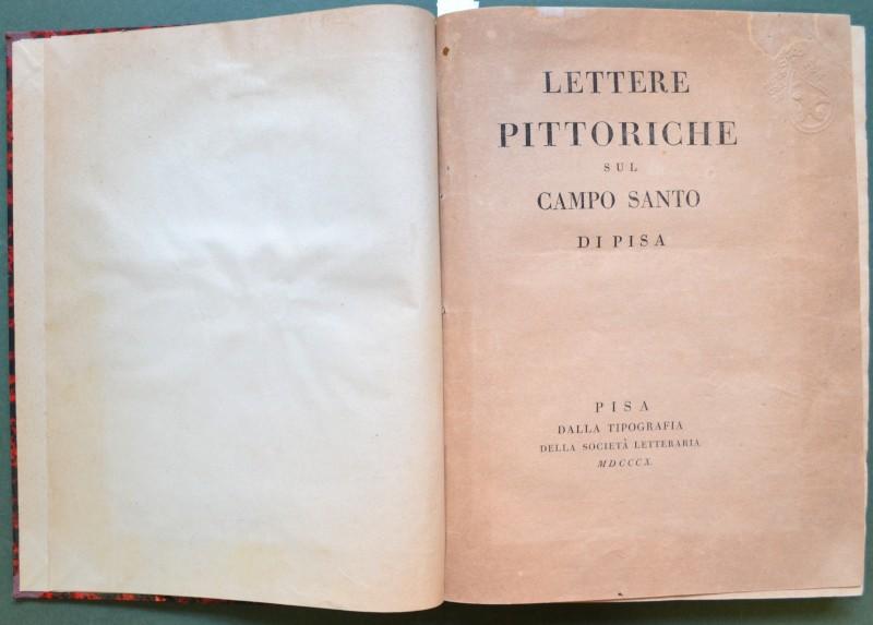 LETTERE PITTORICHE SUL CAMPO SANTO DI PISA. Pisa, Tip. della Società Letteraria, 1810 (prima edizione).